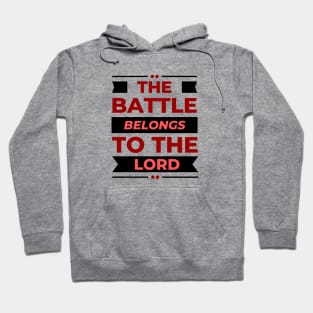 The Battle Belongs To The Lord | Christian Hoodie
